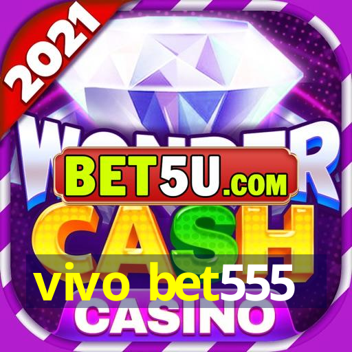 vivo bet555